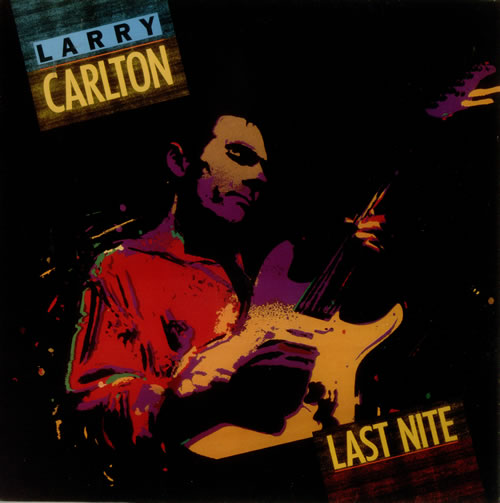 Larry-Carlton-Last-Nite-547677[1].jpg