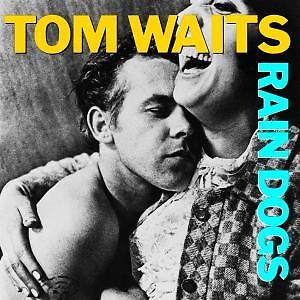 tom waits rain dogs.jpg