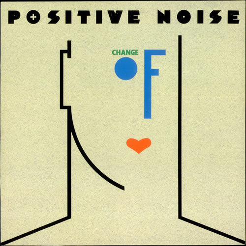 Positive+Noise+Change+Of+Heart+523875.jpg